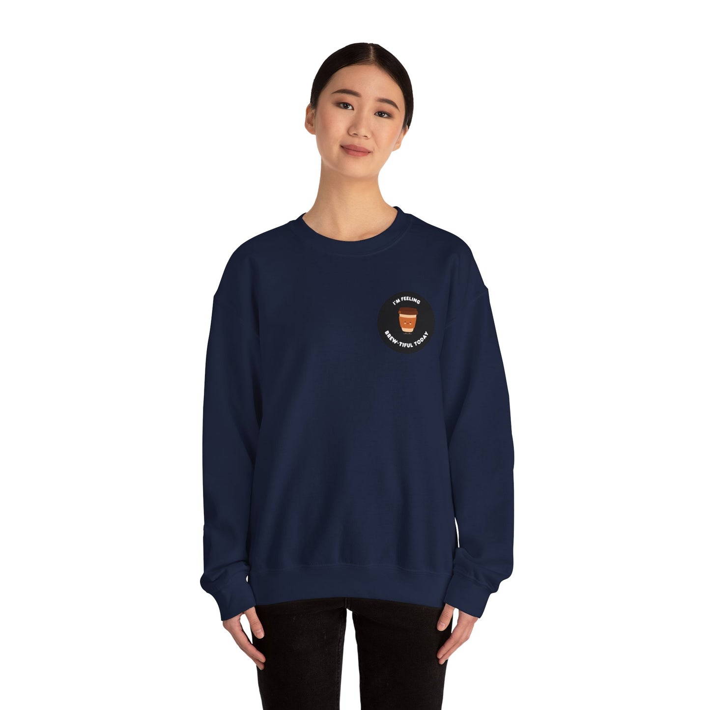 Im Feeling Brew-tiful Today Unisex Heavy Blend™ Crewneck Sweatshirt