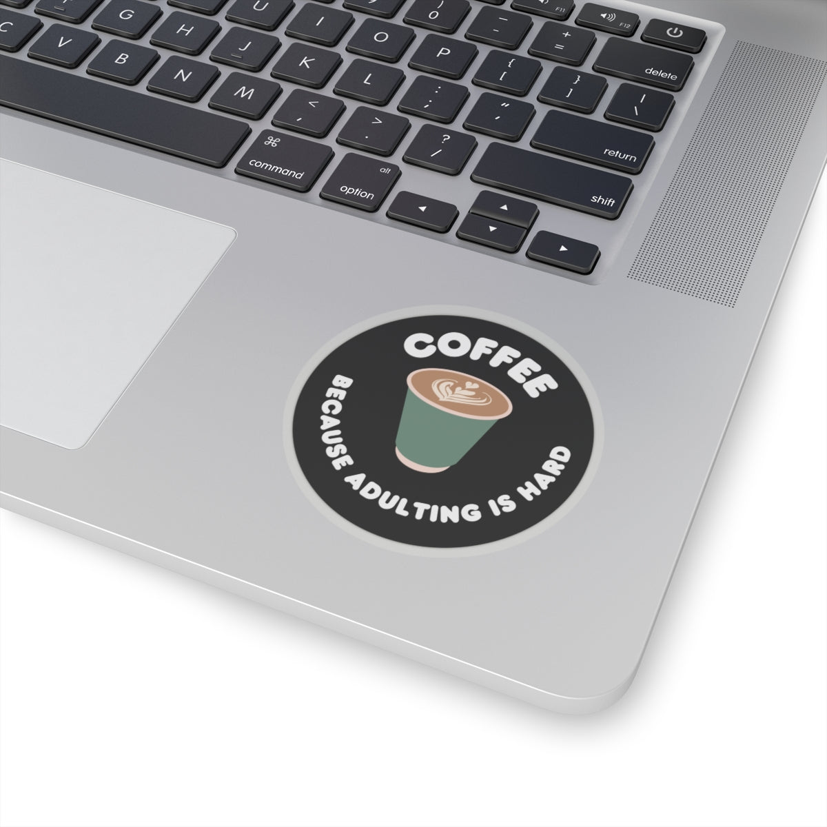 Coffee Because Adulting is Hard  Kiss-Cut Stickers