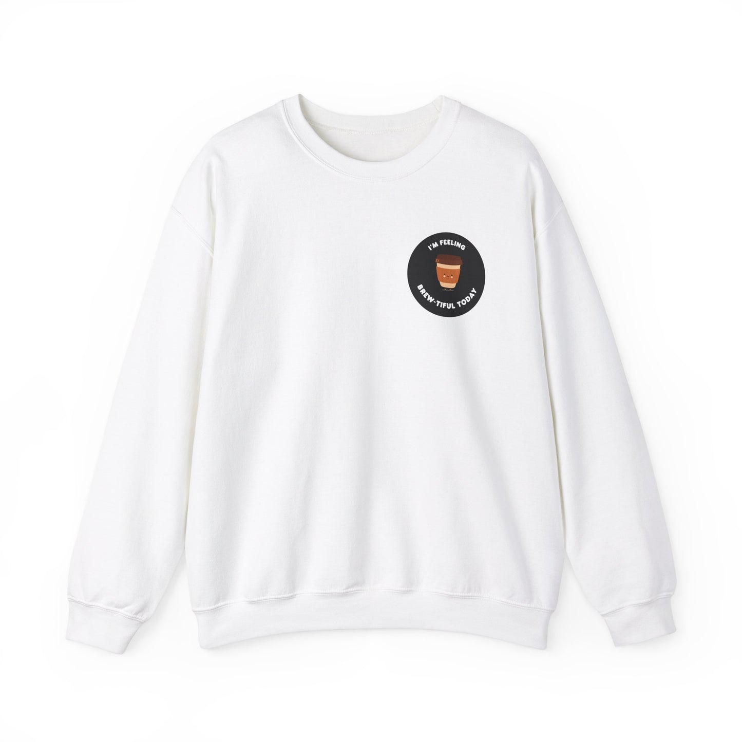 Im Feeling Brew-tiful Today Unisex Heavy Blend™ Crewneck Sweatshirt