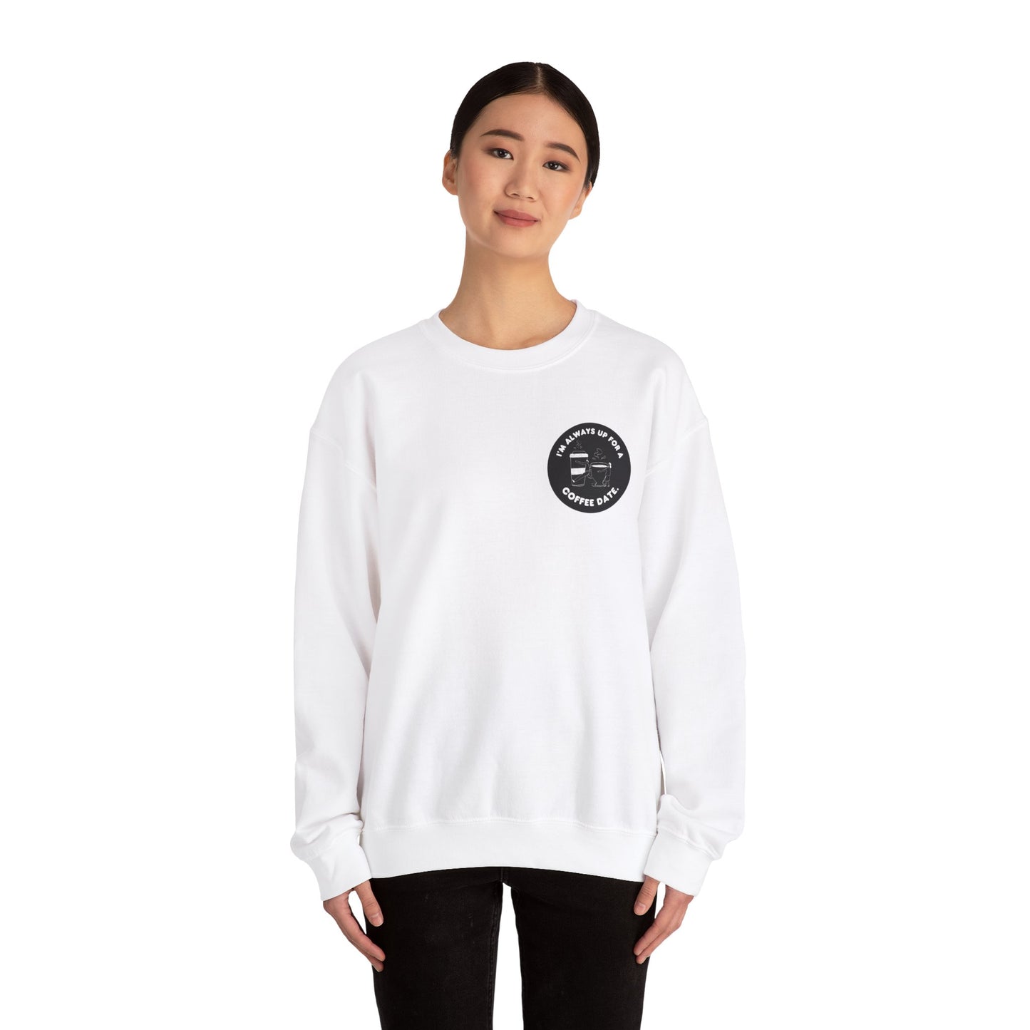 Im Always Up for a Coffee Date - Unisex Heavy Blend™ Crewneck Sweatshirt