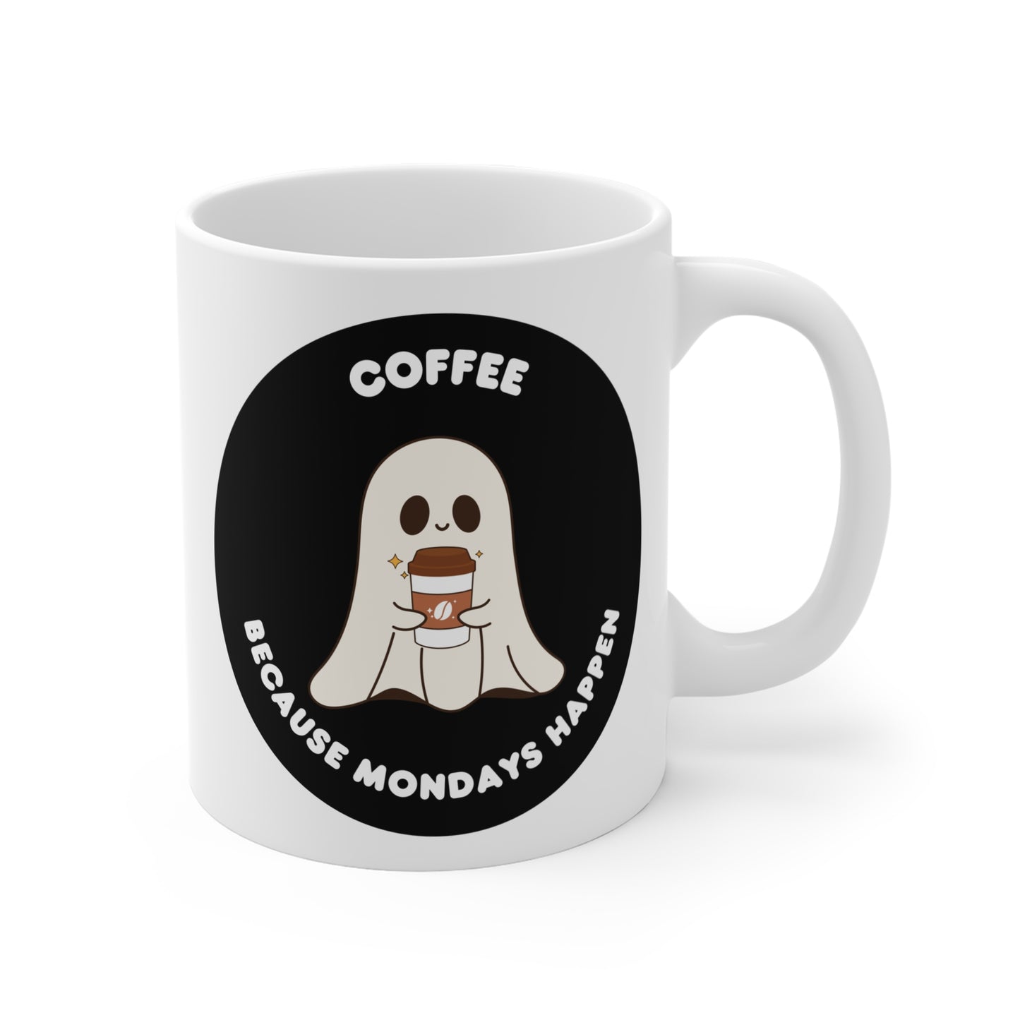 Coffee: because Mondays happen of Mug 11oz