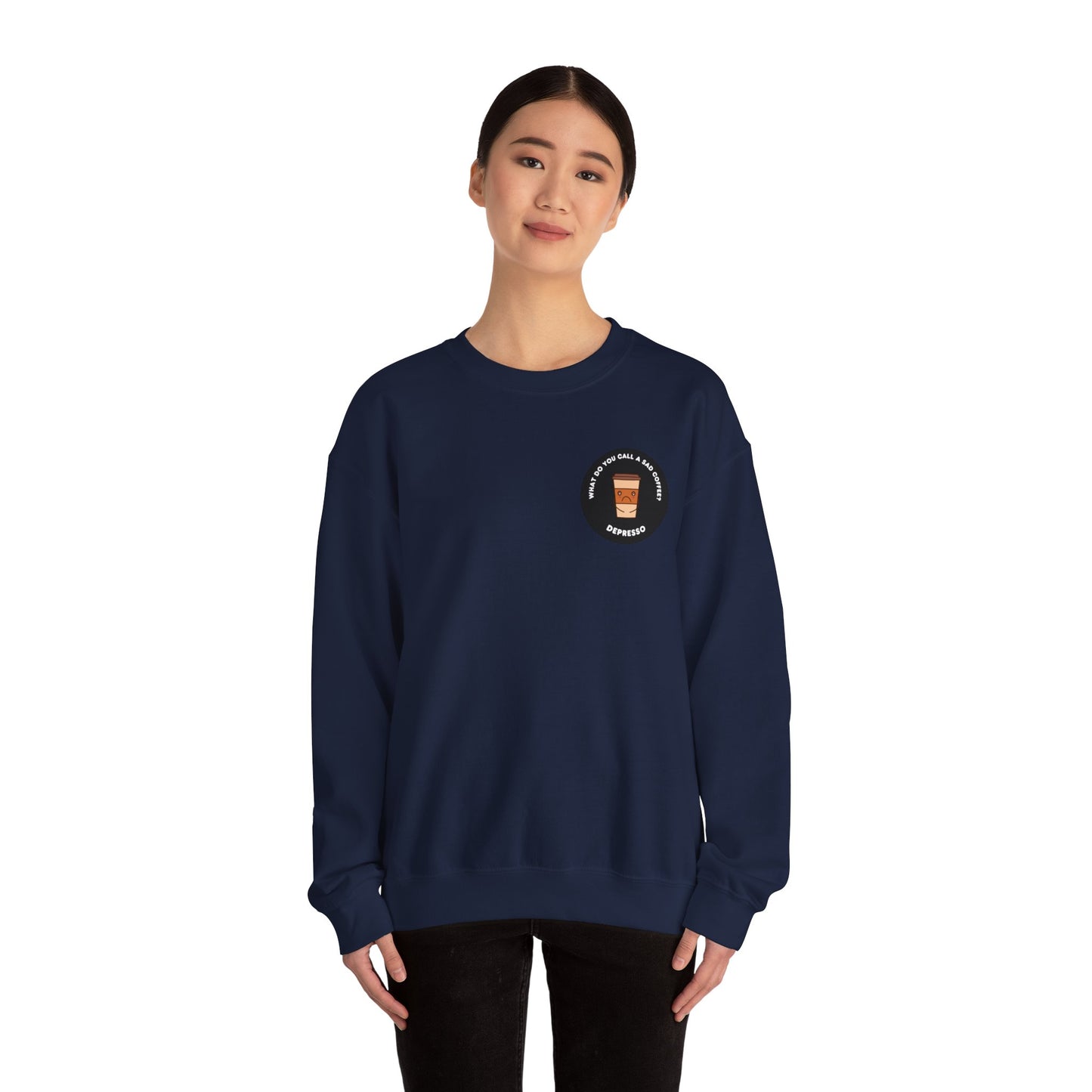 What do you call a sad Coffee? Depresso - Unisex Heavy Blend™ Crewneck Sweatshirt