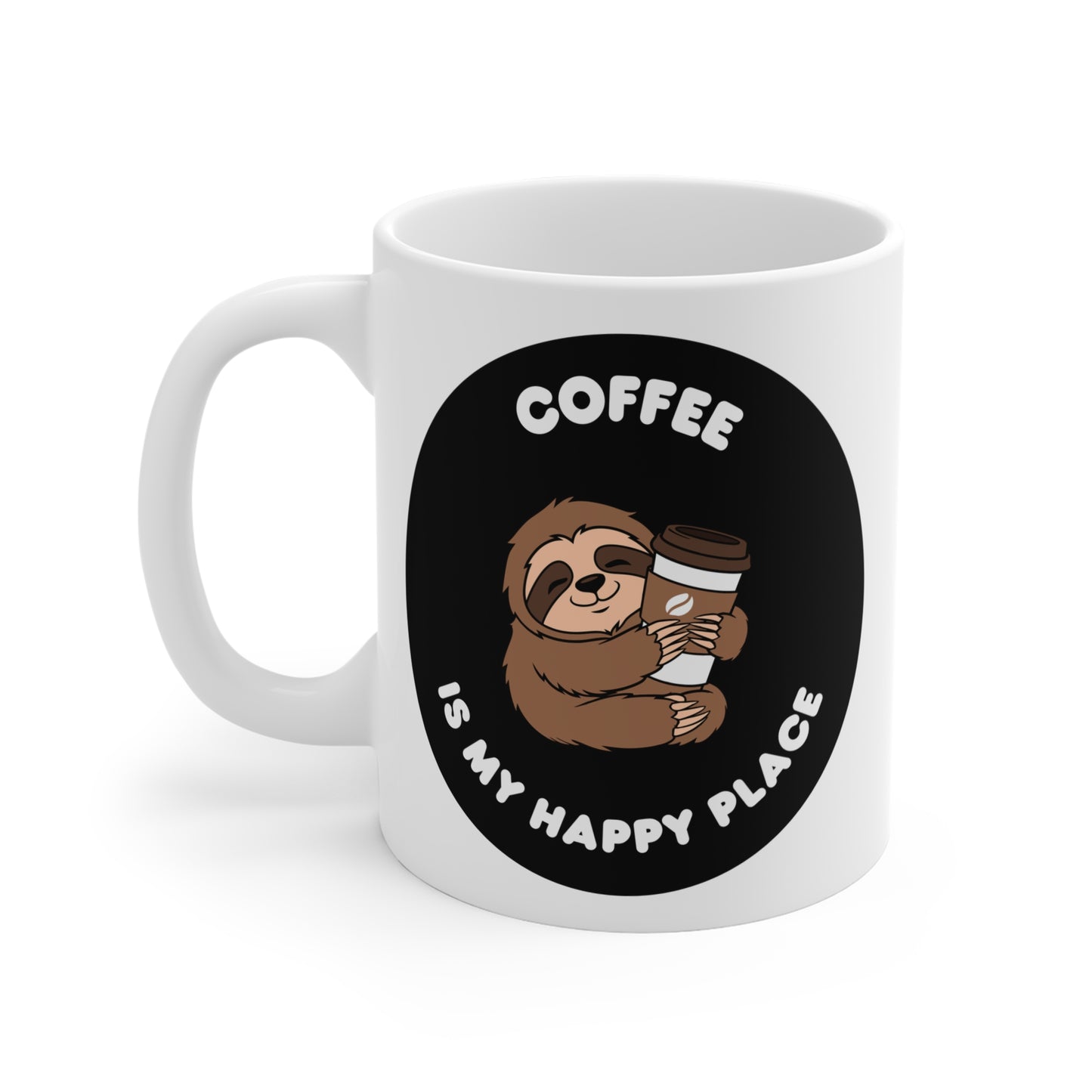 Coffee is my happy place of Mug 11oz