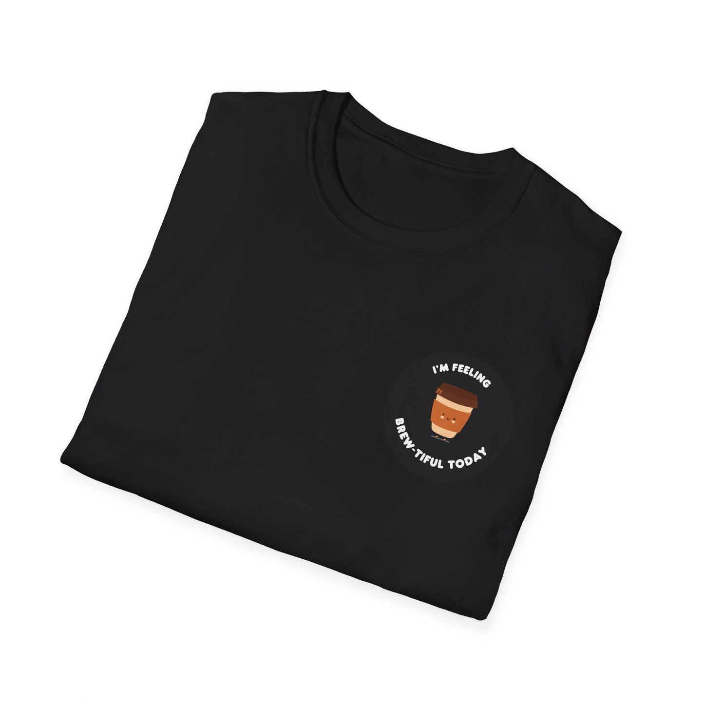 I'm feeling Brew-tiful today Unisex Softstyle T-Shirt